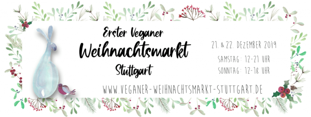 Erster veganer Weihnachtsmarkt Stuttgart mit der Leckerschmecker Küchenfee, Something Borrowed und Live and let live